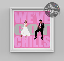 Load image into Gallery viewer, Grease 'We've Got Chills' print