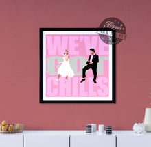 Load image into Gallery viewer, Grease 'We've Got Chills' print