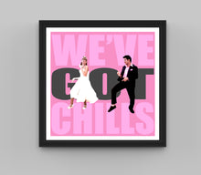Load image into Gallery viewer, Grease 'We've Got Chills' print