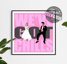 Load image into Gallery viewer, Grease 'We've Got Chills' print