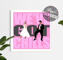 Load image into Gallery viewer, Grease 'We've Got Chills' print