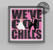 Load image into Gallery viewer, Grease 'We've Got Chills' print