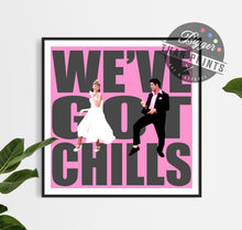 Load image into Gallery viewer, Grease 'We've Got Chills' print