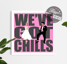 Load image into Gallery viewer, Grease 'We've Got Chills' print