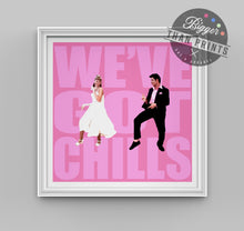 Load image into Gallery viewer, Grease 'We've Got Chills' print