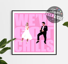 Load image into Gallery viewer, Grease 'We've Got Chills' print