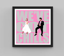 Load image into Gallery viewer, Grease 'We've Got Chills' print