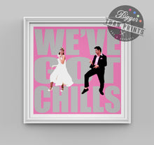 Load image into Gallery viewer, Grease 'We've Got Chills' print