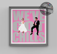 Load image into Gallery viewer, Grease 'We've Got Chills' print