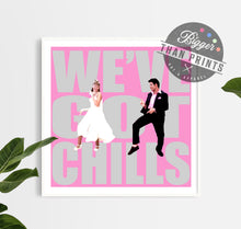 Load image into Gallery viewer, Grease 'We've Got Chills' print