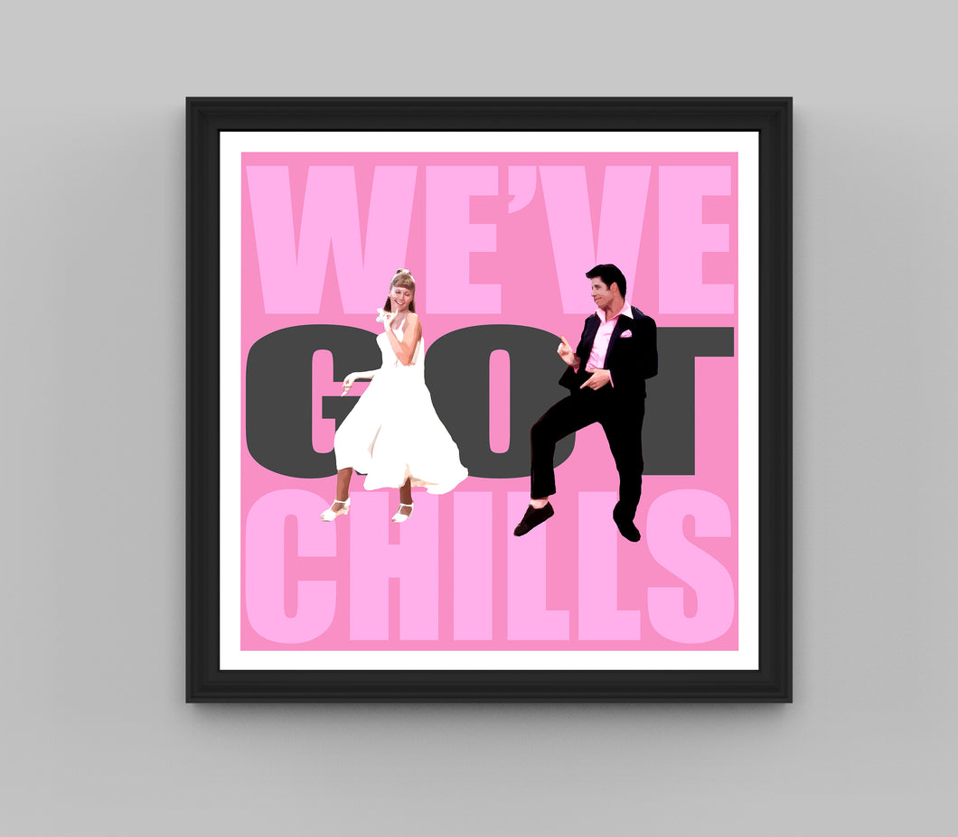 Grease 'We've Got Chills' print