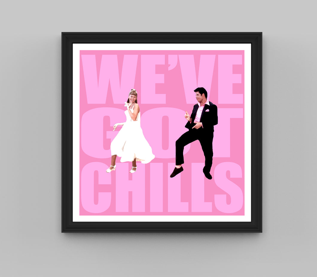 Grease 'We've Got Chills' print